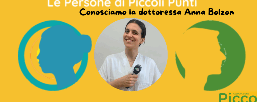Per la rubrica ‘Le Persone di Piccoli Punti’ conosciamo la dottoressa Anna Bolzon